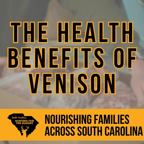 The Health Benefits of Venison: Nourishing Families Across South Carolina