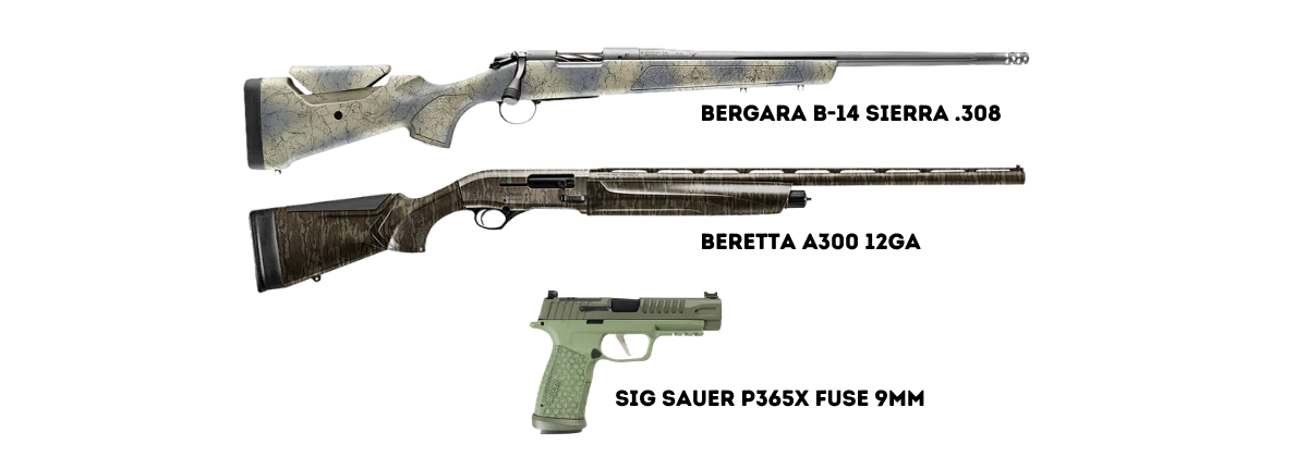 The three prizes: Bergara B-14 Wilderness Sierra .308 rifle, Beretta A300 12ga Mossy Oak Bottomland shotgun, and Sig Sauer P365X Fuse 9mm pistol in OD Green.